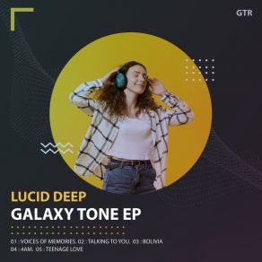 Download track Teenage Love (Galaxy Tone Mix) Lucid Deep