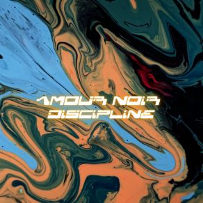 Download track Discipline (Original Mix) Amour Noir