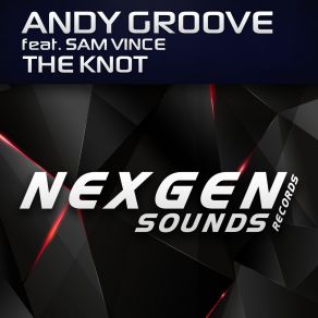 Download track The Knot (Gatis Girdenis Remix) Andy Groove, Sam Vince