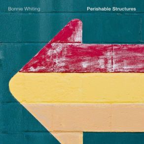 Download track ... Perishable Structures That Would Be Social Events: IV. Varèse Bonnie Whiting