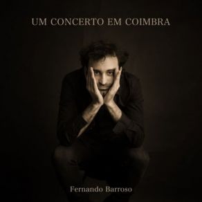 Download track Um Concerto Em Coimbra (Live) Fernando Barroso