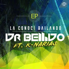 Download track La Conocí Bailando (K-Narias) (Versión Bachata) Dr BellidoK-Narias