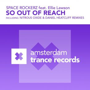 Download track So Out Of Reach (Daniel Heatcliff Remix) Space Rockerz, Ellie Lawson