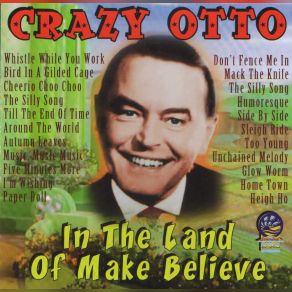 Download track Heigh Ho! / The Silly Song / I'm Wishing Fritz Schulz - Reichel, Crazy Otto