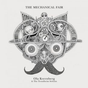 Download track Mechanical Fair The Trondheim Soloists, Ola Kvernberg