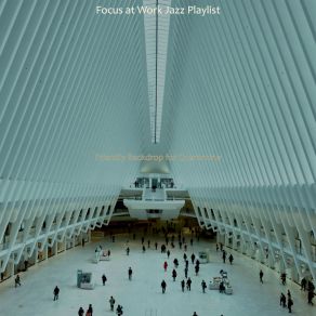 Download track Paradise Like - Soundscape For Anxiety Focus At Work Jazz Playlist