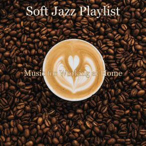 Download track Baritone Sax - Background For Working At Home Soft Jazz Playlist