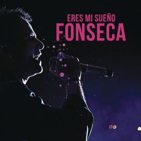 Download track Eres Mi Sueño Fonseca