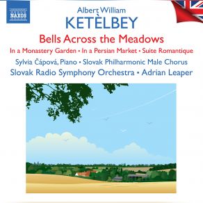 Download track Chal Romano Slovak Radio Symphony Orchestra, Albert W. Ketelbey, Slovak Philharmonic Orchestra, Male Chorus, Adrian Leaper