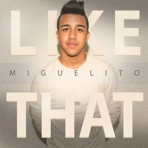 Download track Like That Miguelito