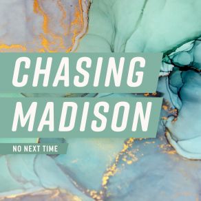 Download track No Next Time Chasing MadisonLauren Dunn