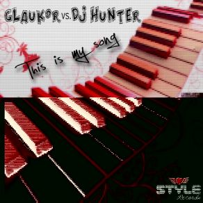 Download track This Is My Song (Glaukor Italomix) Glaukor, DJ Hunter