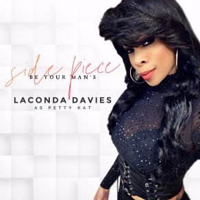 Download track Be Your Man's Side Piece (Radio Edit) LaConda Davies