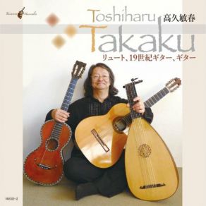 Download track Lute Pieces Of The Renaissance - No. 1 Vaghe Toshiharu Takau