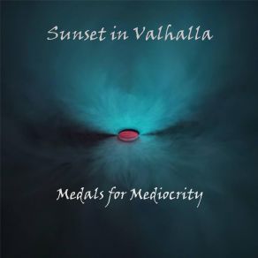 Download track Sunset In Valhalla Medals For Mediocrity