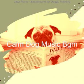 Download track Distinguished Ambience For Doggies Calm Dog Music Bgm