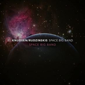 Download track Vaalbara Kenneth Dahl Knudsen, Toms Rudzinskis, Rudzinskis Space Big Band