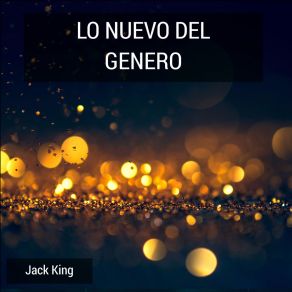 Download track Lo Que Mas Quiero Jack King