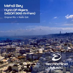 Download track Hymn Of Algiers (Msoa 300 Anthem) (Radio Edit) Mehdi Bey