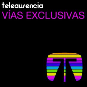 Download track Vías Exclusivas Teleausencia