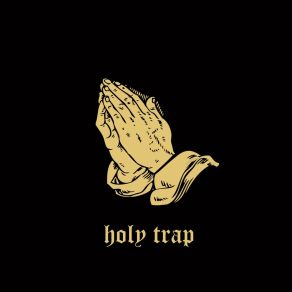 Download track Holy Trap Itzatrap