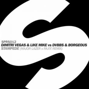 Download track Stampede (Major Lazer X P. A. F. F. Remix) Dimitri Vegas, Like Mike, Dvbbs, Borgeous