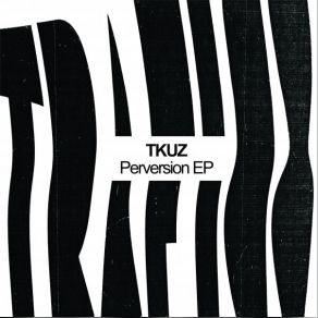 Download track Perversion Tkuz