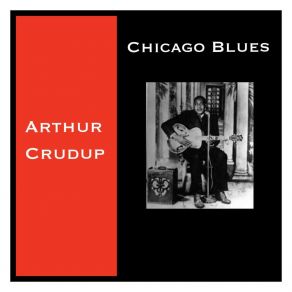 Download track Boy Friend Blues Arthur Crudup