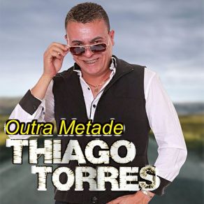 Download track Outra Metade Thiago Torres