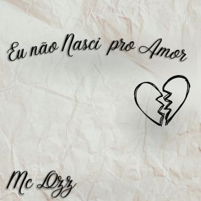 Download track Eu Não Nasci Pro Amor Mc Dzz