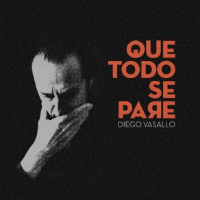 Download track Que Todo Se Pare Diego Vasallo