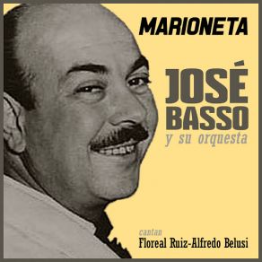 Download track Te Pregunto (Orquesta De José Basso & Floreal Ruiz) José Basso