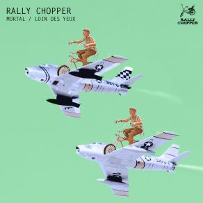 Download track Loin Des Yeux Rally Chopper