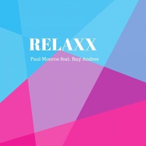 Download track RELAXX Paul Monroe, Ray Andres