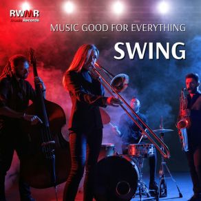 Download track Swing Is Good For Everything RW Jazz At Its Best