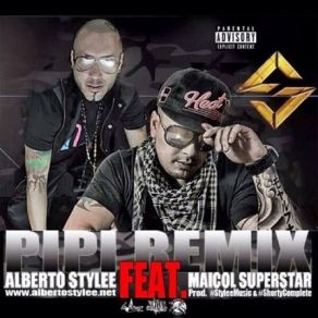 Download track Pipi (Official Remix) Alberto Stylee, Maicol Super Star