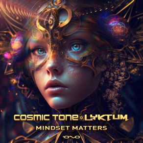 Download track Mindset Matters Cosmic Tone, Lyktum