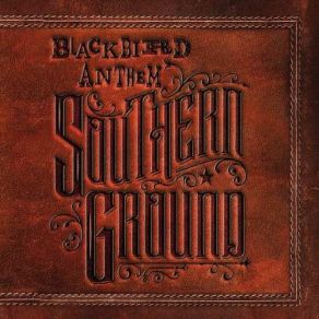 Download track Southern Ground Blackbird Anthem