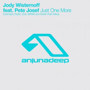 Download track Just One More (Martin Roth Remix) Jody Wisternoff, Pete JosefMartin Roth