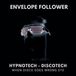 Download track Discotech (CSK Remix) Envelope FollowerCSK