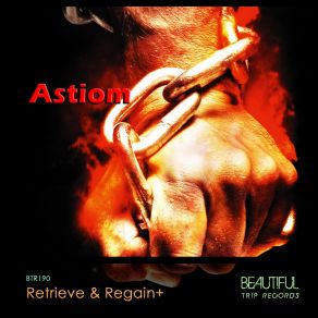 Download track Retrieve & Regain + (Original Mix) Astiom