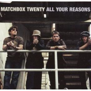 Download track All Your Reasons Matchbox Twenty