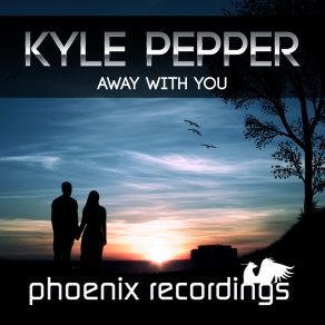 Download track Away With You (Extended Mix) Kyle Pepper