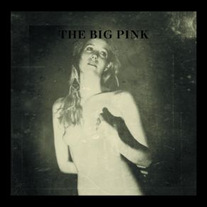 Download track Countbackwards From Ten The Big Pink