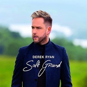 Download track Soft Ground Derek Ryan