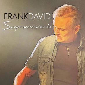 Download track Sopravviverò Frank David