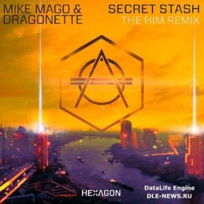 Download track Secret Stash (The Him Remix) Mike Mago Dragonette