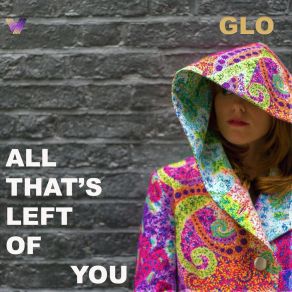 Download track All That's Left Of You Glo