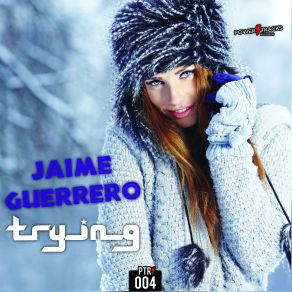 Download track Trying (Original Mix) Jaime Guerrero