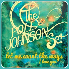 Download track Let Me Count The Ways (I Love You) The Polly Johnson Set